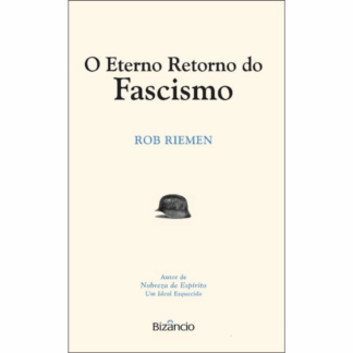 O Eterno Retorno do Fascismo