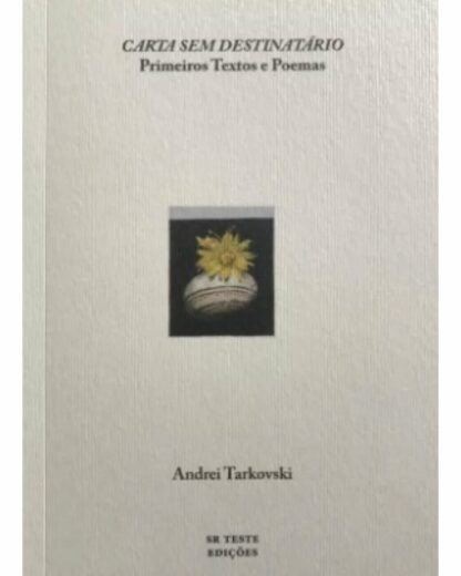 Carta Sem Destinatário Primeiros Textos e Poemas
